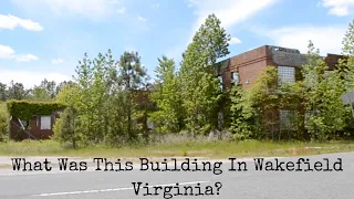 Abandoned Building in Wakefield Virginia | What was it?