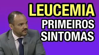 PRIMEIROS SINTOMAS DA LEUCEMIA AGUDA! Você conhece os sinais e sintomas da leucemia?