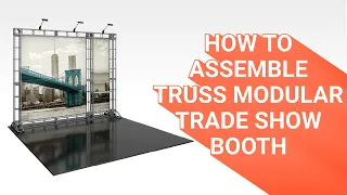 How to Assemble Truss Modular Trade Show Booths