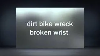 dirt bike crash broken wrist