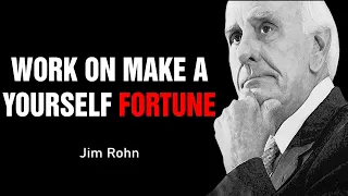 Work On Yourself, Make A Fortune | Jim Rohn Motivation