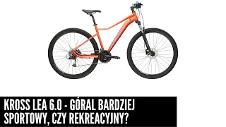 Kross Lea 6.0 - bardziej sportowy, czy rekreacyjny? Damski góral od Krossa