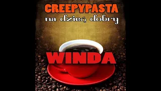 Winda - Creepypasta na dzień dobry [LEKTOR PL]