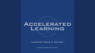 Accelerated Learning (Increase Focus & Memory)