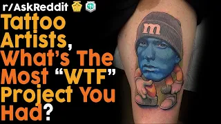 Tattoo Artists, what's the most WTF project you had to do? (r/AskReddit Top Posts | Reddit Bites)