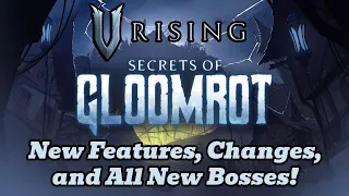 V Rising - Guide to the Secrets of Gloomrot | Boss changes, New Features, and more!