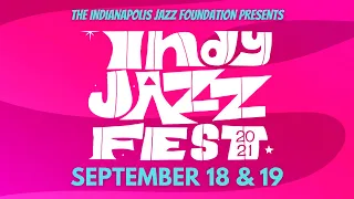 INDY JAZZ FEST 2021 | Sept 18 & 19
