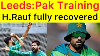 BREAKING 🛑 Pakistan 1st training session in Leeds England | Haris Rauf fully recovered before Game