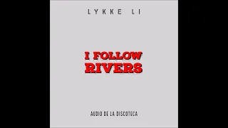 Lykke Li - I Follow Rivers  (Estás en la discoteca / 8D Audio)