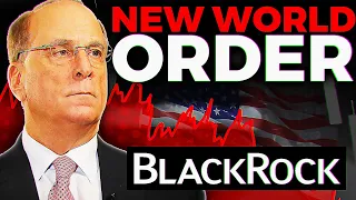 Blackrock: 2023 Economic COLLAPSE Will Bring NEW WORLD ORDER
