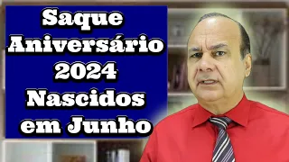 Saque Aniversário 2024 Nascidos em Junho