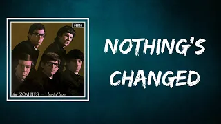 The Zombies - Nothing's Changed (Lyrics)