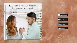 Rustem Zhugunussov - Sen maǵan kereksiń (Audio)