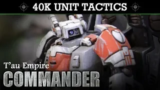 Tau Empire BATTLESUIT COMMANDER Warhammer 40K Tactics & Unit Showcase 8th Edition