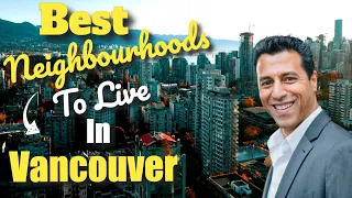 Best Neighbourhoods To Live In Vancouver | Where To Live In Vancouver 2021