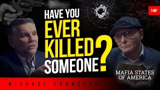 Have You Ever Killed Someone? | Mafia States of America with Michael Franzese