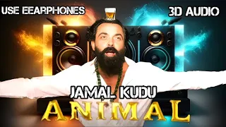 Jamal Kudu ( Abrar's Entry ) (3D Audio)  | Animal | Bobby Deol | Sandeep Reddy Vanga