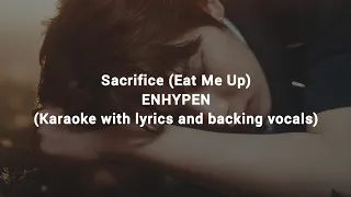 Sacrifice (Eat Me Up) - ENHYPEN (Karaoke with lyrics and backing vocals)