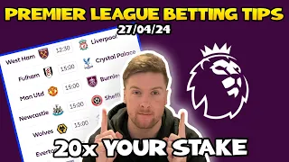 Premier League Football Betting Tips Gameweek 35 | 27/04/24