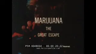 “ MARIJUANA THE GREAT ESCAPE ”  1968 TEEN ANTI-DRUG USE & ABUSE  EDUCATIONAL FILM  XD48034