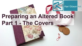 Preparing an Altered Book for a Round Robin - Part 1 the covers