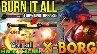 Burn it All! X.Borg 100% Unstoppable Mode! - Top 1 Global X.Borg by You kill - Mobile Legends