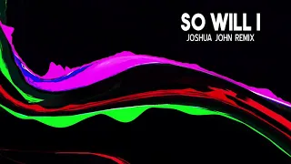 So Will I ~ Hillsong Worship // [Remix/cover] Joshua John