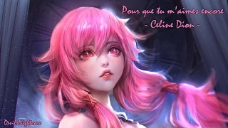 Nightcore ♫ - Pour que tu m'aimes encore【Lyrics/Paroles】