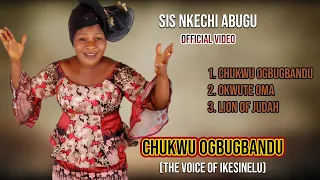 SIS NKECHI ABUGU (IKESINELU)- CHUKWU OGBUGBANDU (Official Video)