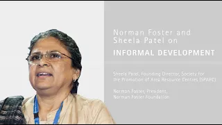 Norman Foster and Sheela Patel on Informal Development -  'Future of Cities' Conversations Series
