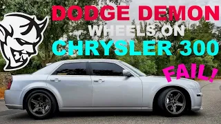 Dodge Demon Wheels on Chrysler 300! FAIL!