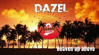 Heaven Up Above - Dazel