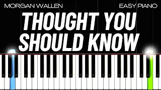 Morgan Wallen - Thought You Should Know (EASY PIANO TUTORIAL)
