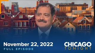November 22, 2022 Full Episode — Chicago Tonight