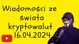 Wiadomości ze świata kryptowalut 16.04.2024 Spadki Bitcoina