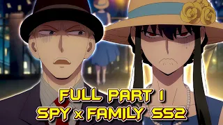 FULL PART 1 "Gia Đình Điệp Viên Mùa 2" | Tóm Tắt SPY×FAMILY Season 2