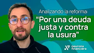 Analizando la reforma: "Por una deuda justa y contra la usura"