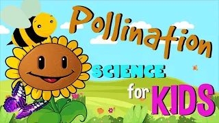 What is Pollination? | Science for Kids