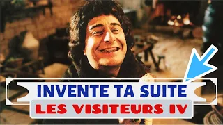 INVENTE TA SUITE : LES VISITEURS 4 !