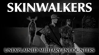 Skinwalkers | Unexplained Military Encounters