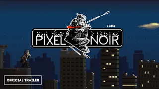 PIXEL NOIR | OFFICIAL LAUNCH TRAILER | STEAM