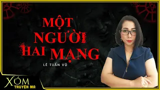 Truyện Ma : MỘT NGƯỜI HAI MẠNG | Người đội lốt quỷ | Truyện ma dân gian | MC Trần Thy