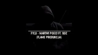 Fylu - Martwi Poeci ft. BDZ (Flame Produkcja)