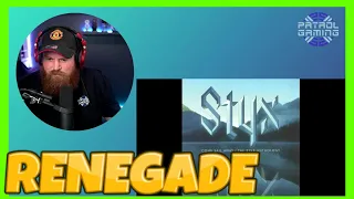 STYX Renegade Reaction