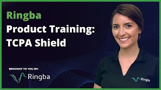 Ringba Product Training: TCPA Shield