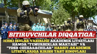 BITIRUVCHILAR DIQQATIGA: harbiy-akademik litseylariga kirish test sinovlari muddati belgilandi