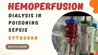 What is Hemoperfusion | Dialysis in Poisoning | Dialysis in sepsis | cytosorb