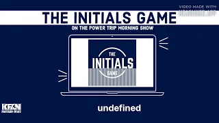 The 518th Initials Game on The Power Trip feat. Michael Grady (O.S.) | The Power Trip's Initials...