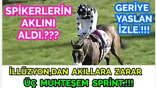 İLLÜZYON,DAN ÜÇ EFSANE SPRİNT.!!!