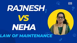 Law of Maintenance  by Kanchana Advocate (RAJNESH  vs NEHA & OTHERS)